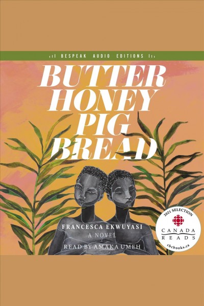 Butter Honey Pig Bread / Francesca Ekwuyasi.
