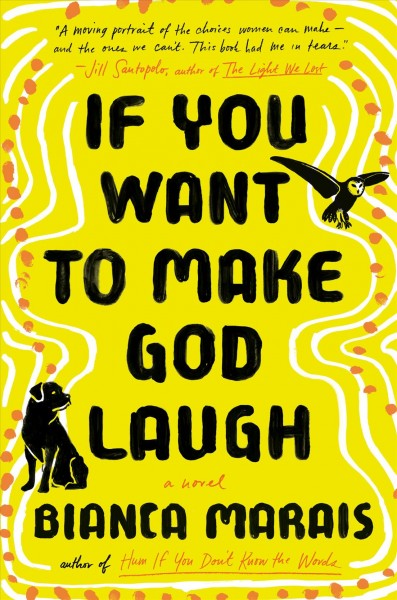 If you want to make god laugh / Bianca Marais.