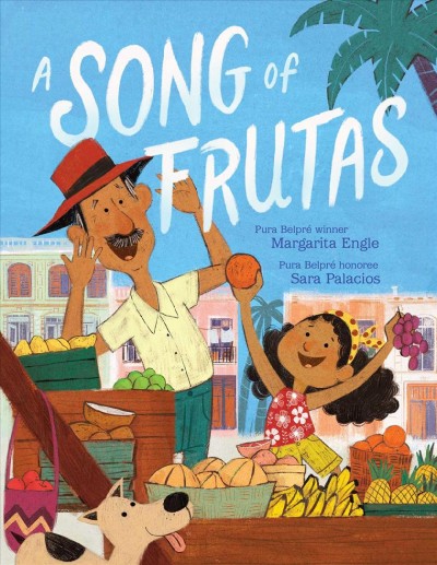 A song of frutas / Margarita Engle ; illustrated by Sara Palacios.