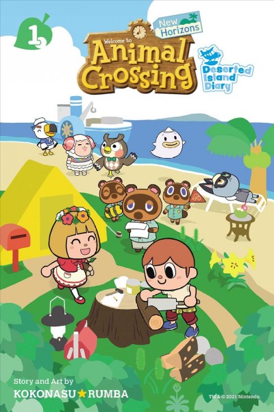 Animal Crossing New Horizons : Deserted island diary. 1 / story and art by Kokonasu Rumba ; translation and adaptation, Caleb cook ; touch-up art and lettering, Sara Linsley.