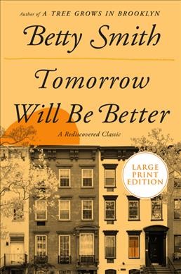 Tomorrow will be better : a novel / Betty Smith.
