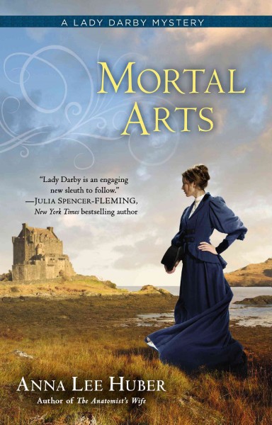 Mortal arts / Anna Lee Huber.