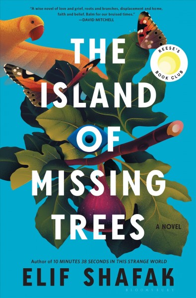 The Island of missing trees : a novel / Elif Shafak.