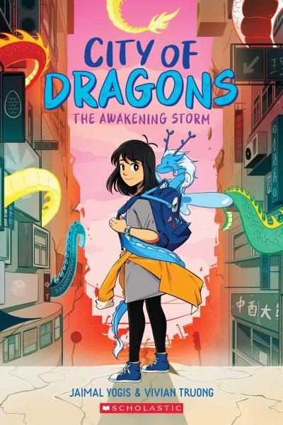 City of dragons. The awakening storm / Jaimal Yogis & Vivian Truong.