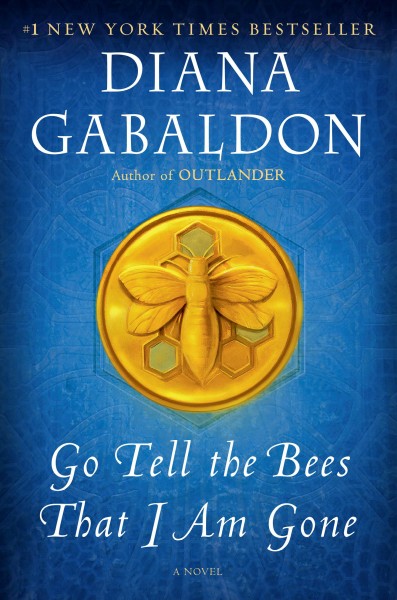 Go tell the bees that I am gone / Diana Gabaldon.