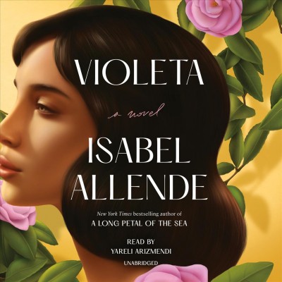 Violeta / Isabel Allende ; translated from the Spanish by Frances Riddle.
