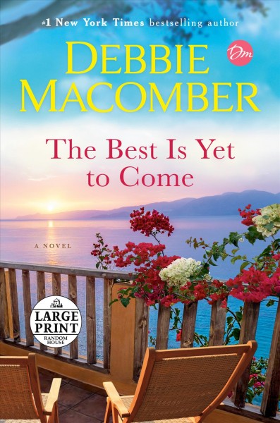 The best is yet to come : a novel / Debbie Macomber.