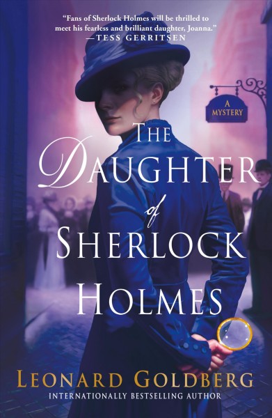 The daughter of Sherlock Holmes / Leonard Goldberg.