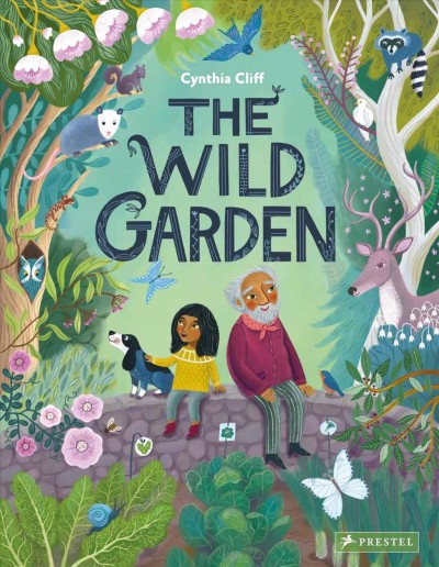 The wild garden / Cynthia Cliff.