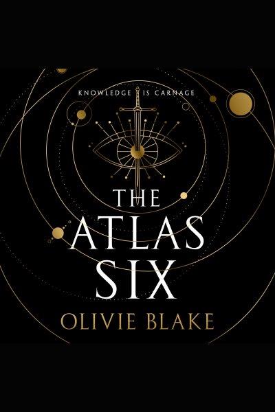 The Atlas Six [electronic resource]. Olivie Blake.