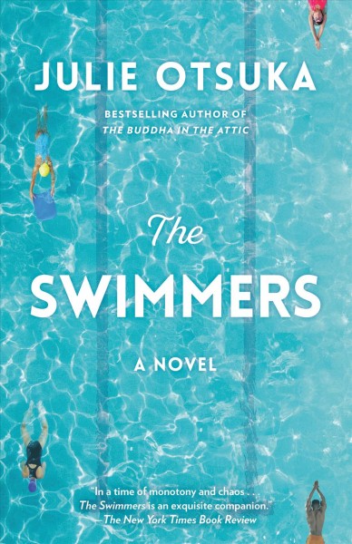 The swimmers / Julie Otsuka.