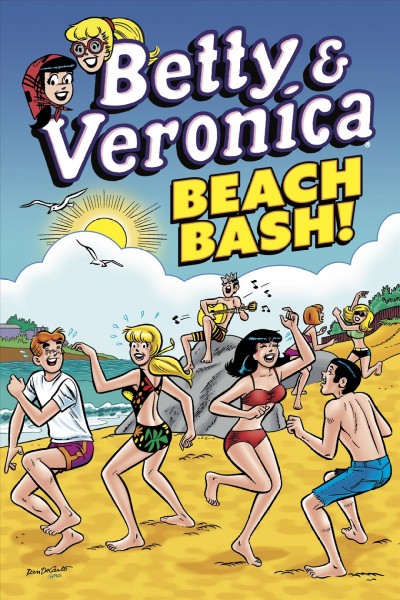 Betty & Veronica : Beach bash! / story by Frank Doyle, George Gladir, Kathleen Webb, and 5 others ; art by Dan DeCarlo [and others].
