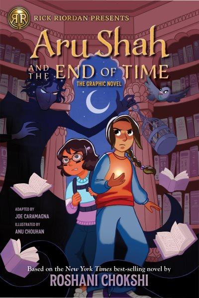 Aru Shah and the End of Time / author Chokshi, Roshani.