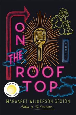 On the rooftop / a novel by Margaret Wilkerson Sexton.