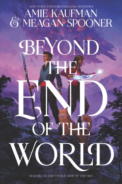 Beyond the End of the World / Author Kaufman, Amie ; Author Spooner, Meagan.