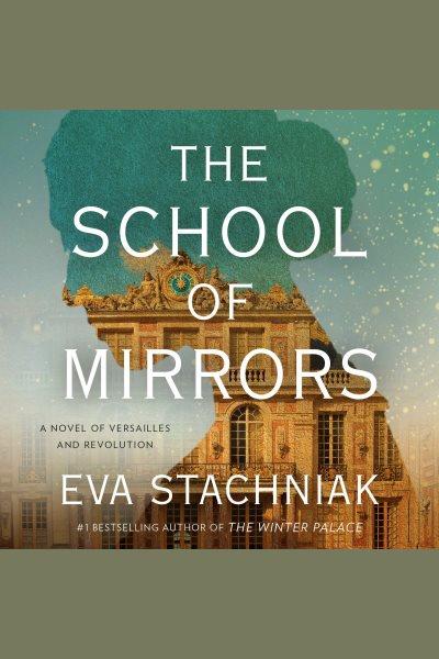 The school of mirrors / Eva Stachniak.