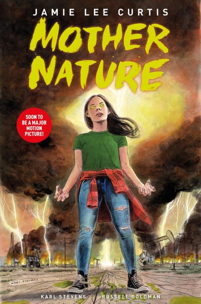 Mother nature / script by Jamie Lee Curtis & Russell Goldman ; adapted and illustrated by Karl Stevens.