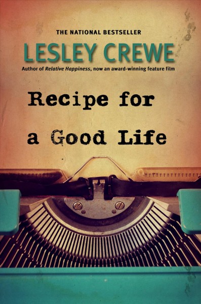 Recipe for a good life / Lesley Crewe.