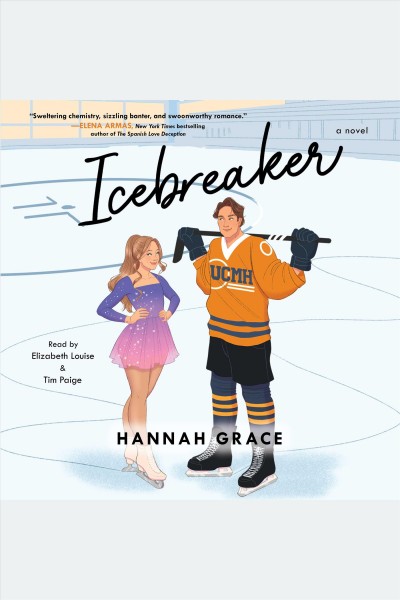 Icebreaker [electronic resource] : A novel. Hannah Grace.