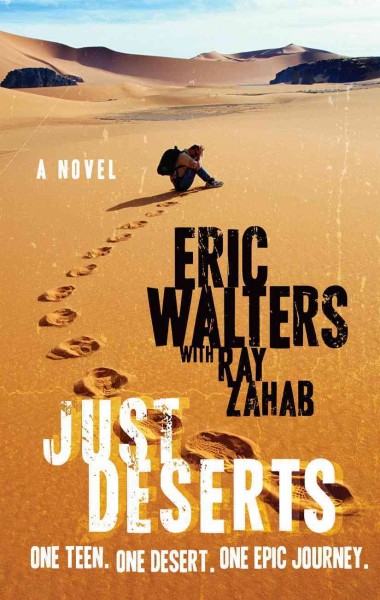 Just deserts / Eric Walters ; with Ray Zahab.