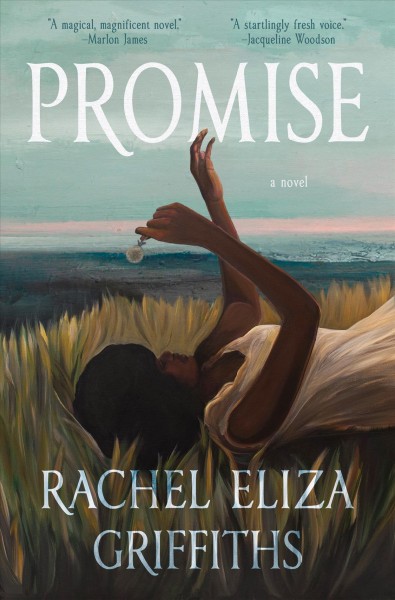 Promise : a novel / Rachel Eliza Griffiths.