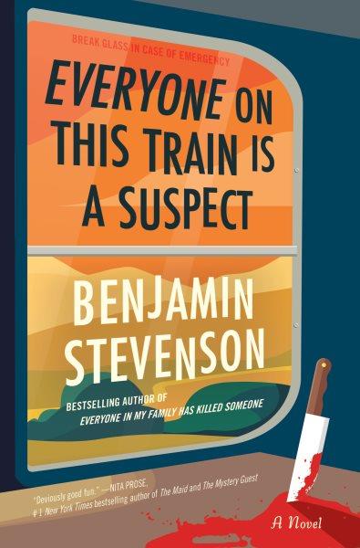 Everyone on This Train Is a Suspect [electronic resource] : A Novel/ Stevenson, Benjamin.