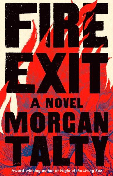 Fire exit : a novel / Morgan Talty.
