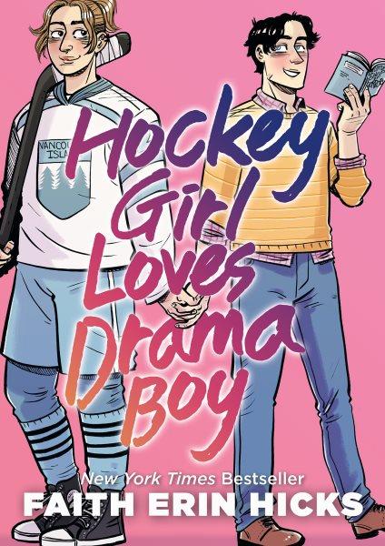 Hockey girl loves drama boy [electronic resource]. Faith Erin Hicks.