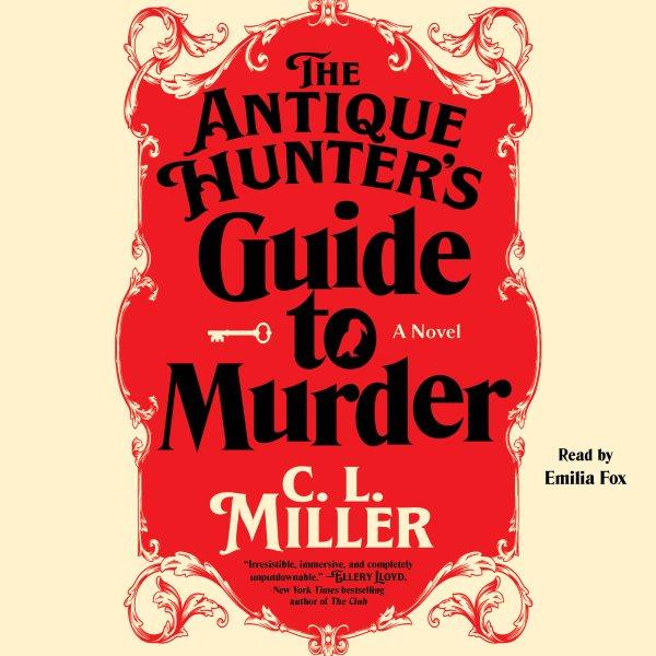The antique hunter's guide to murder / C.L. Miller.