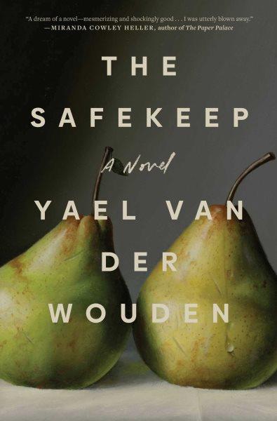 The safekeep : a novel / Yael van der Wouden.