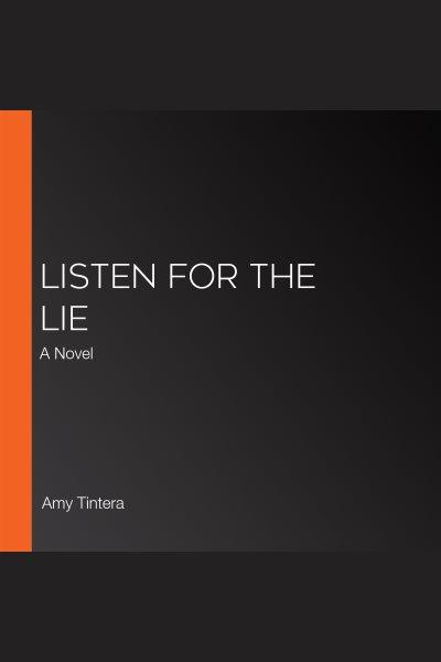 Listen for the Lie [electronic resource] / Amy Tintera.