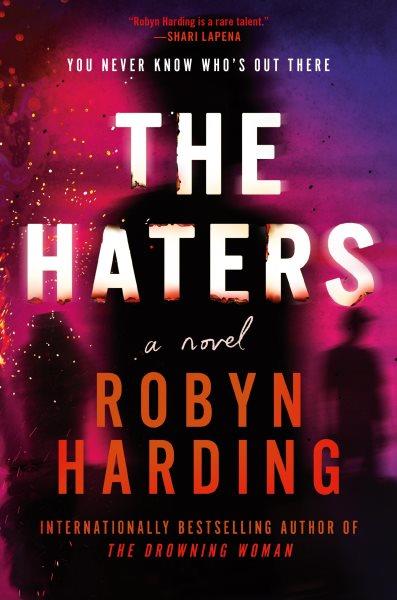 The haters [electronic resource]. Robyn Harding.