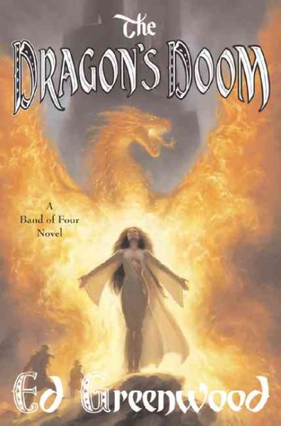 The dragon's doom : a tale of the Band of Four / Ed Greenwood.