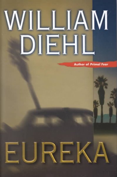 Eureka / William Diehl.
