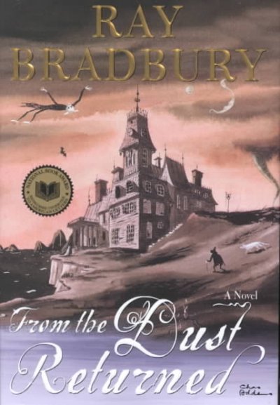 From the dust returned : a family remembrance / Ray Bradbury.