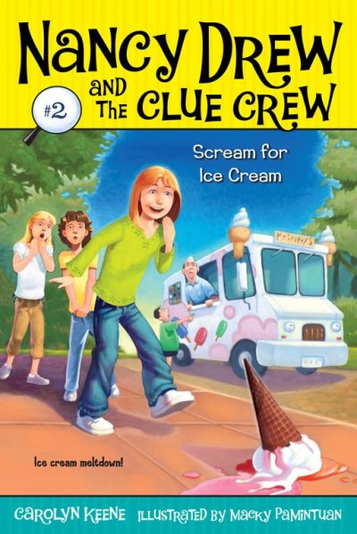 Scream for ice cream / by Carolyn Keene ; illustrated by Macky Pamintuan.