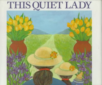 This quiet lady / Charlotte Zolotow ; pictures by Anita Lobel.