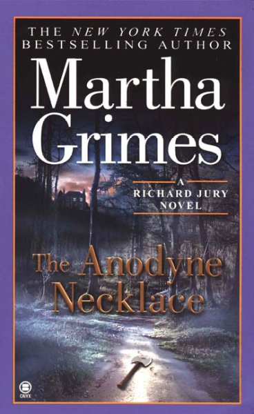 The anodyne necklace / Martha Grimes.