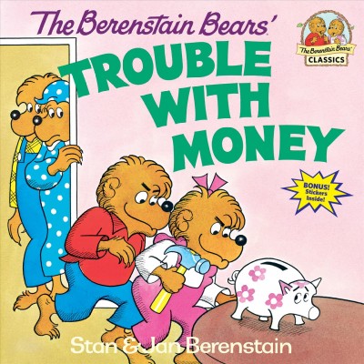 The Berenstain Bears' trouble with money / Stan & Jan Berenstain.