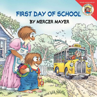 The first day of school / by Mercer Mayer.
