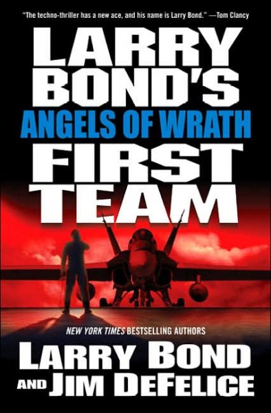 Larry Bond's First team : angels of wrath / Larry Bond and Jim DeFelice.