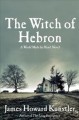 The Witch of Hebron : a world made by hand novel  Cover Image