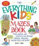 Go to record The everything kids' mazes book : twist, squirm, and wind ...