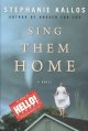 Go to record Sing them home : a novel