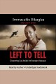 Left to tell discovering God amidst the Rwandan holocaust  Cover Image