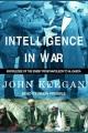 Intelligence in war [knowledge of the enemy from Napoleon to Al-Qaeda]  Cover Image