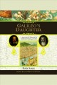 Galileo's daughter a historical memoir of science, faith, and love  Cover Image