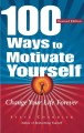 100 ways to motivate yourself change your life forever  Cover Image