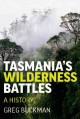 Tasmania's wilderness battles a history  Cover Image