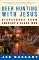 Deer hunting with Jesus dispatches from America's class war  Cover Image